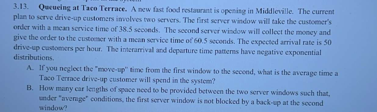  3.13. Queueing at Taco Terrace. A new fast food restaurant is