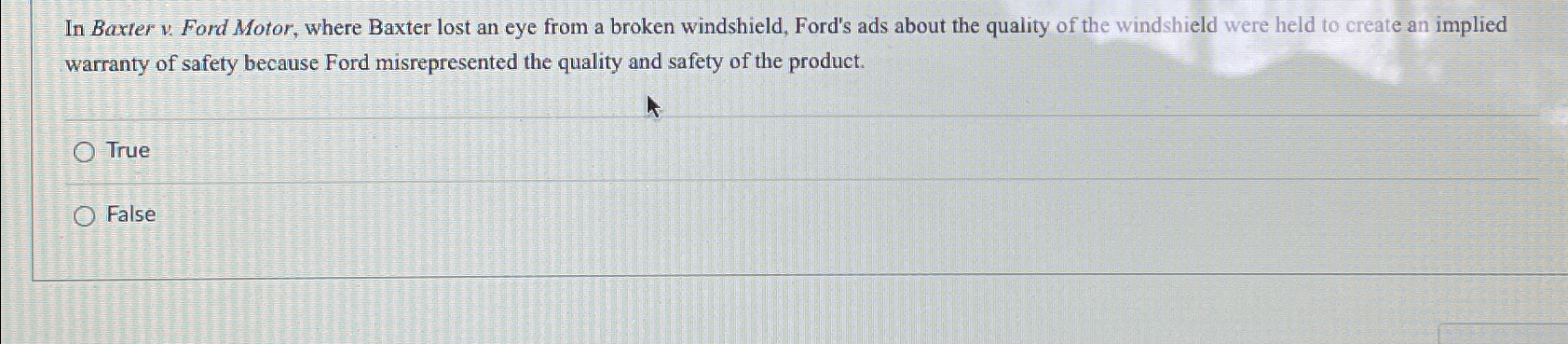  In Baxter v. Ford Motor, where Baxter lost an eye from