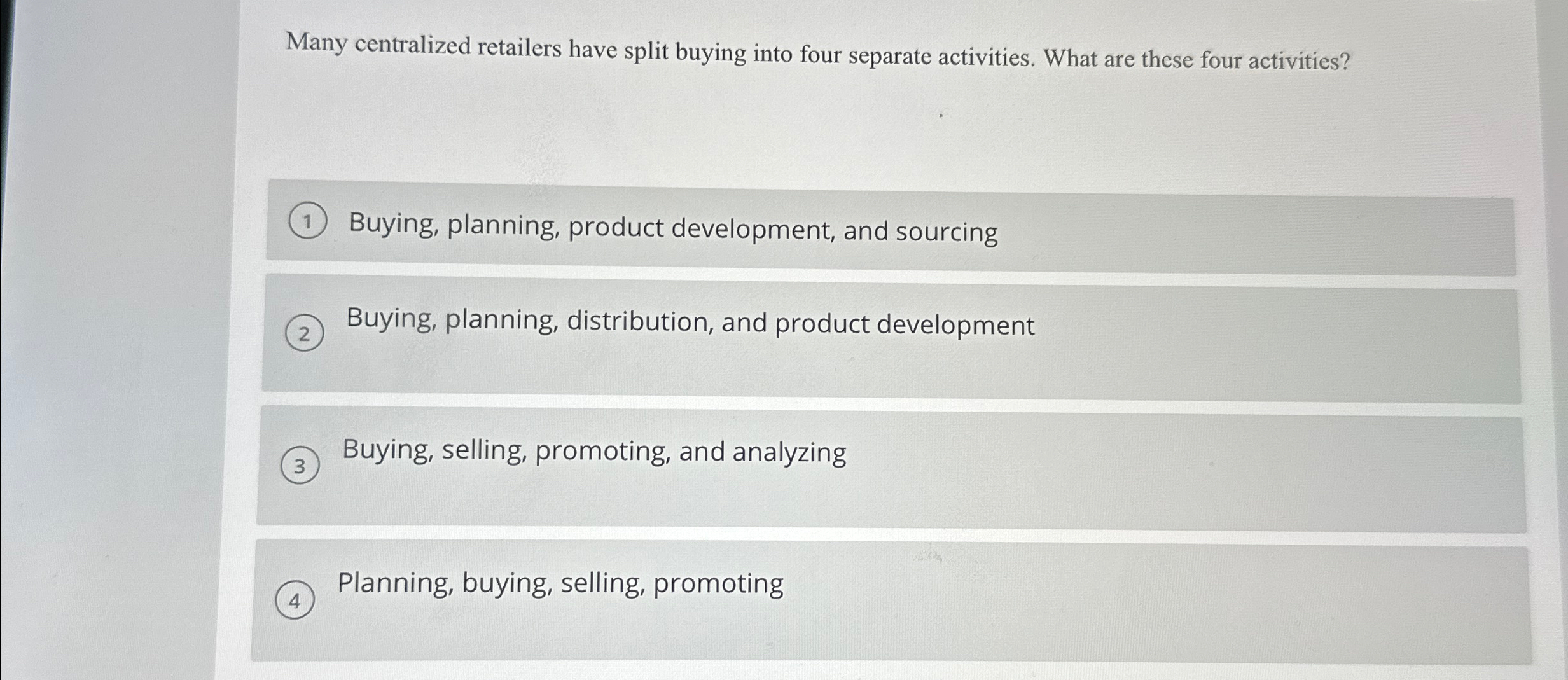  Many centralized retailers have split buying into four separate activities. What