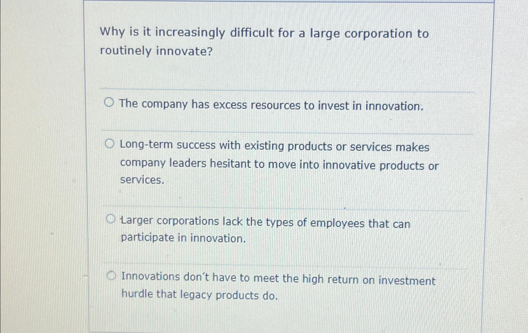  Why is it increasingly difficult for a large corporation to routinely