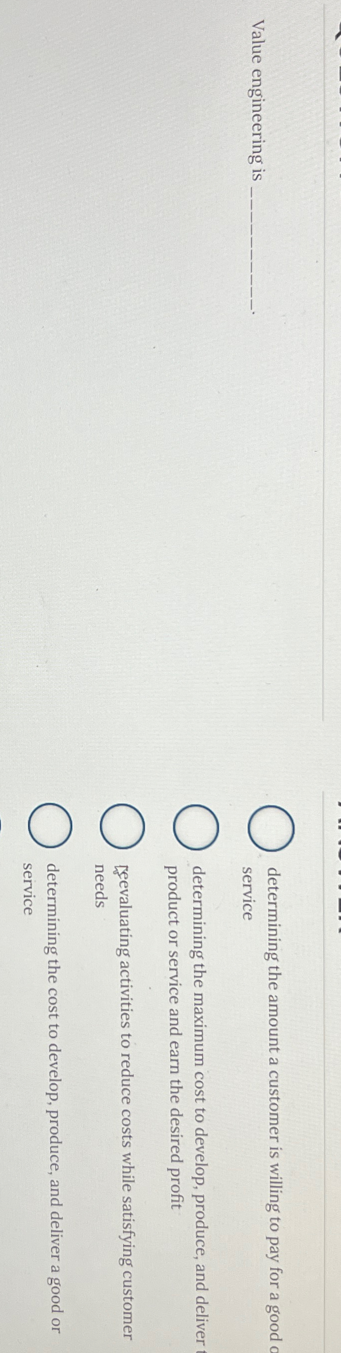  Value engineering is determining the amount a customer is willing to