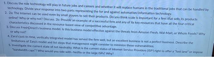 Please Help 1. Discuss the role technology will play in future jobs