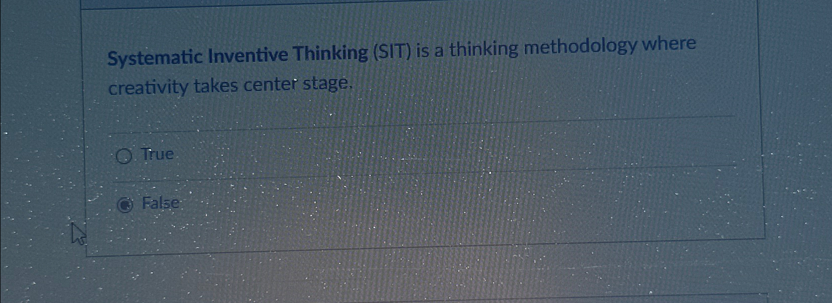  Systematic Inventive Thinking (SIT) is a thinking methodology where creativity takes