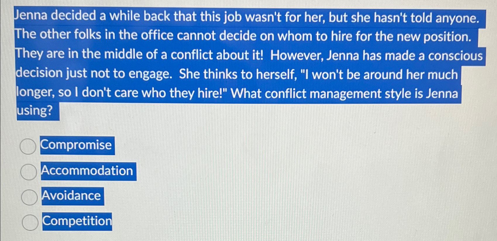  Jenna decided a while back that this job wasn't for her,