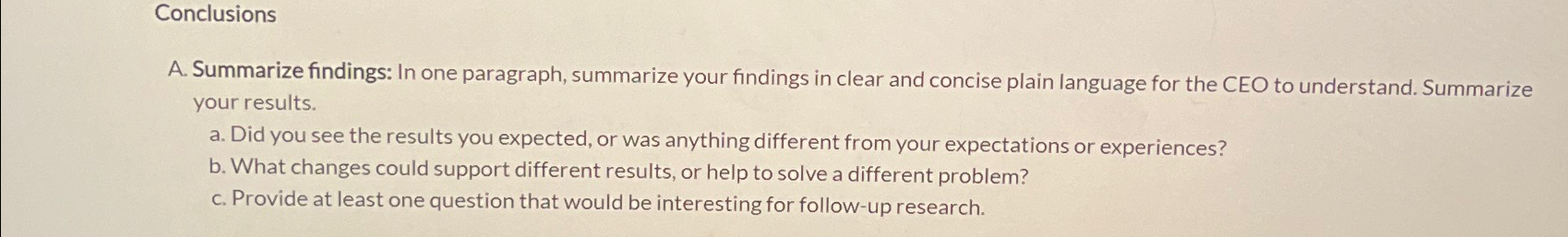  Conclusions A. Summarize findings: In one paragraph, summarize your findings in