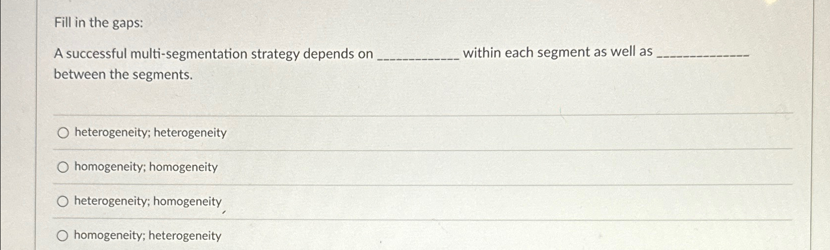  Fill in the gaps: A successful multi-segmentation strategy depends on within