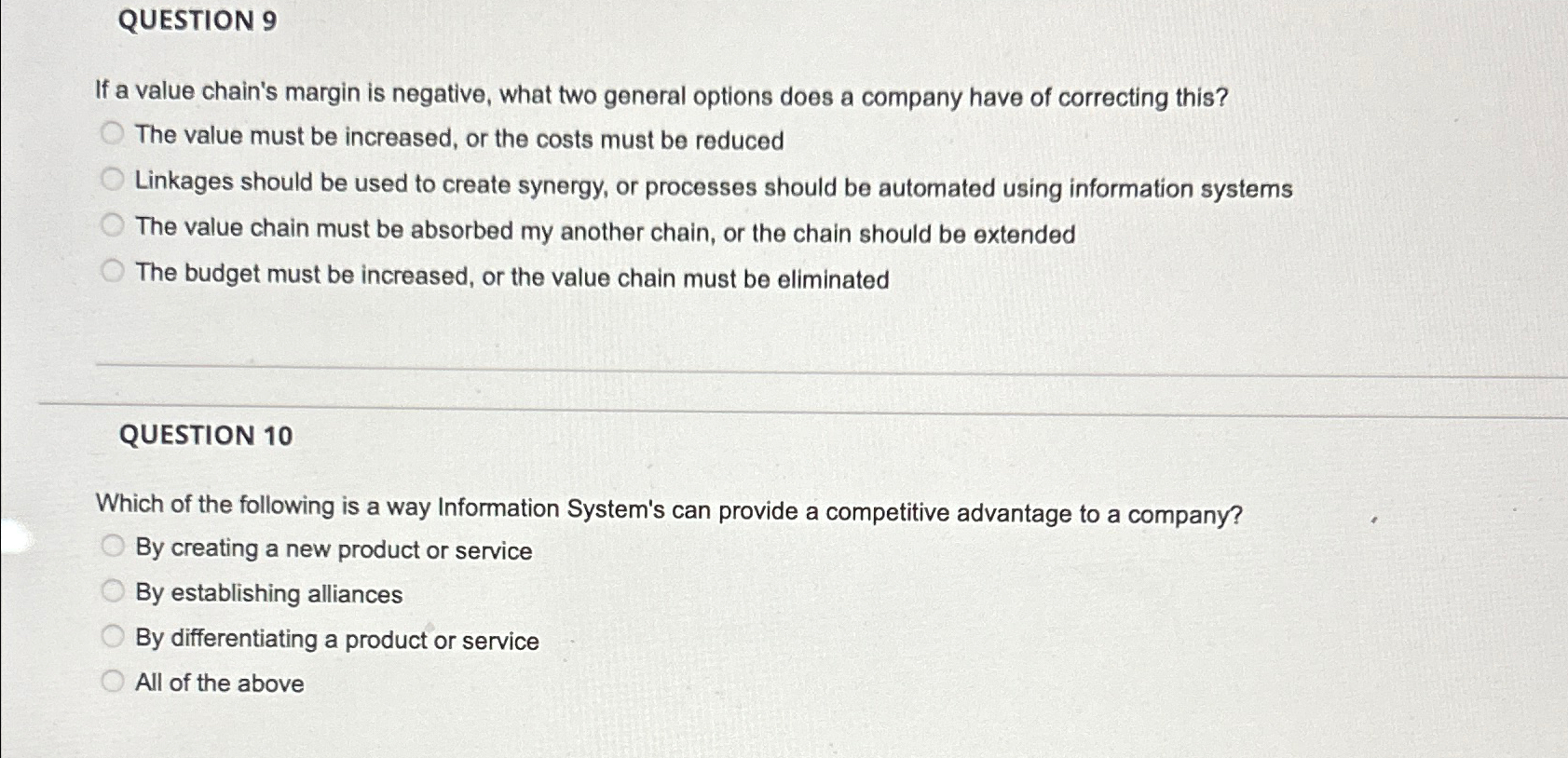  QUESTION 9 If a value chain's margin is negative, what two