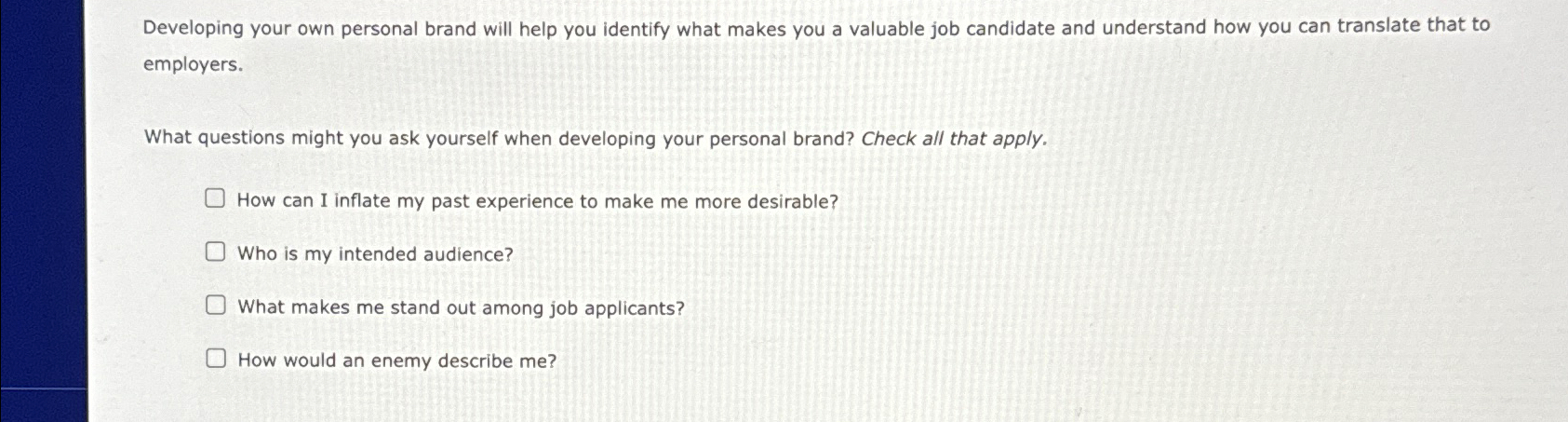  Developing your own personal brand will help you identify what makes