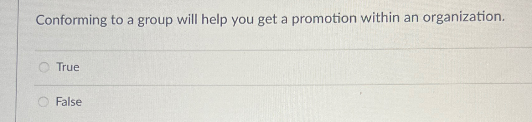  Conforming to a group will help you get a promotion within