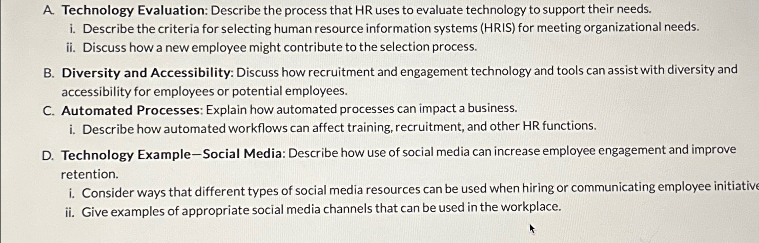  A. Technology Evaluation: Describe the process that HR uses to evaluate