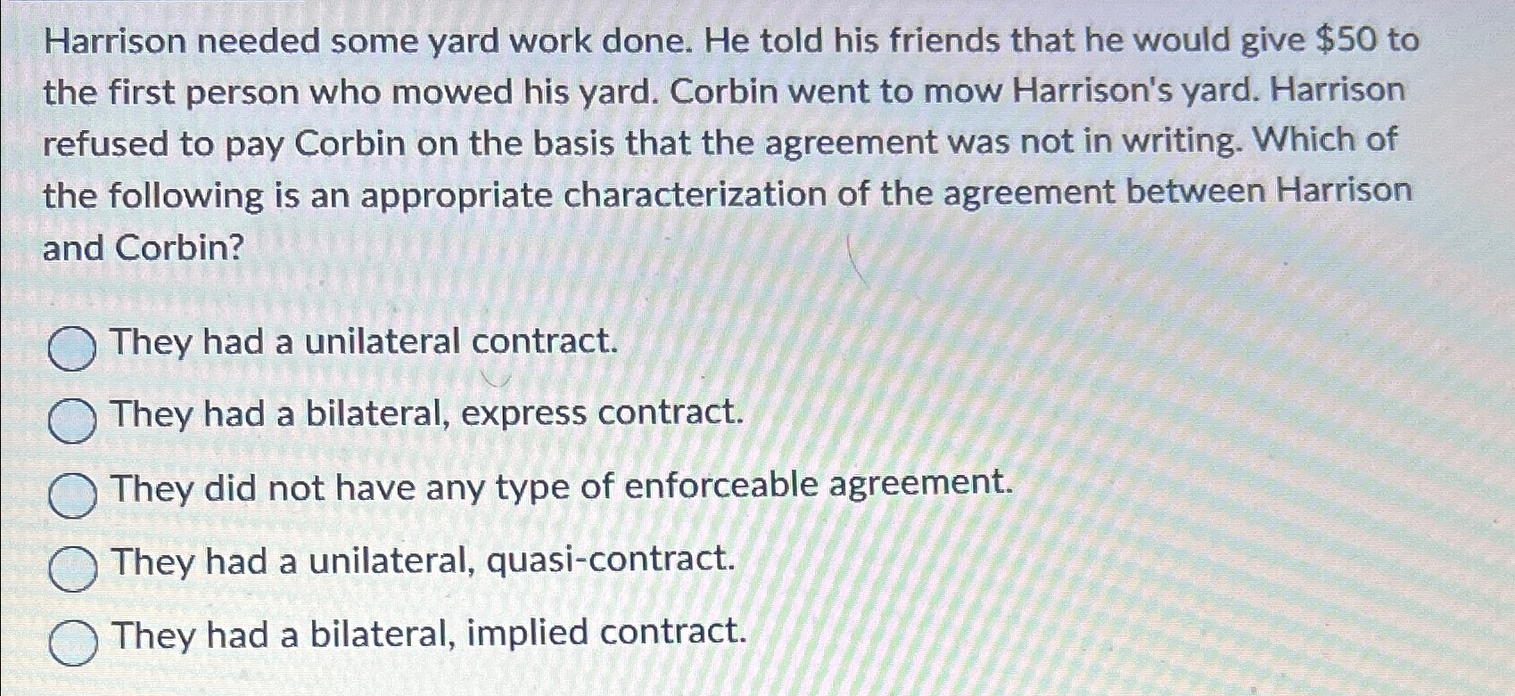  Harrison needed some yard work done. He told his friends that