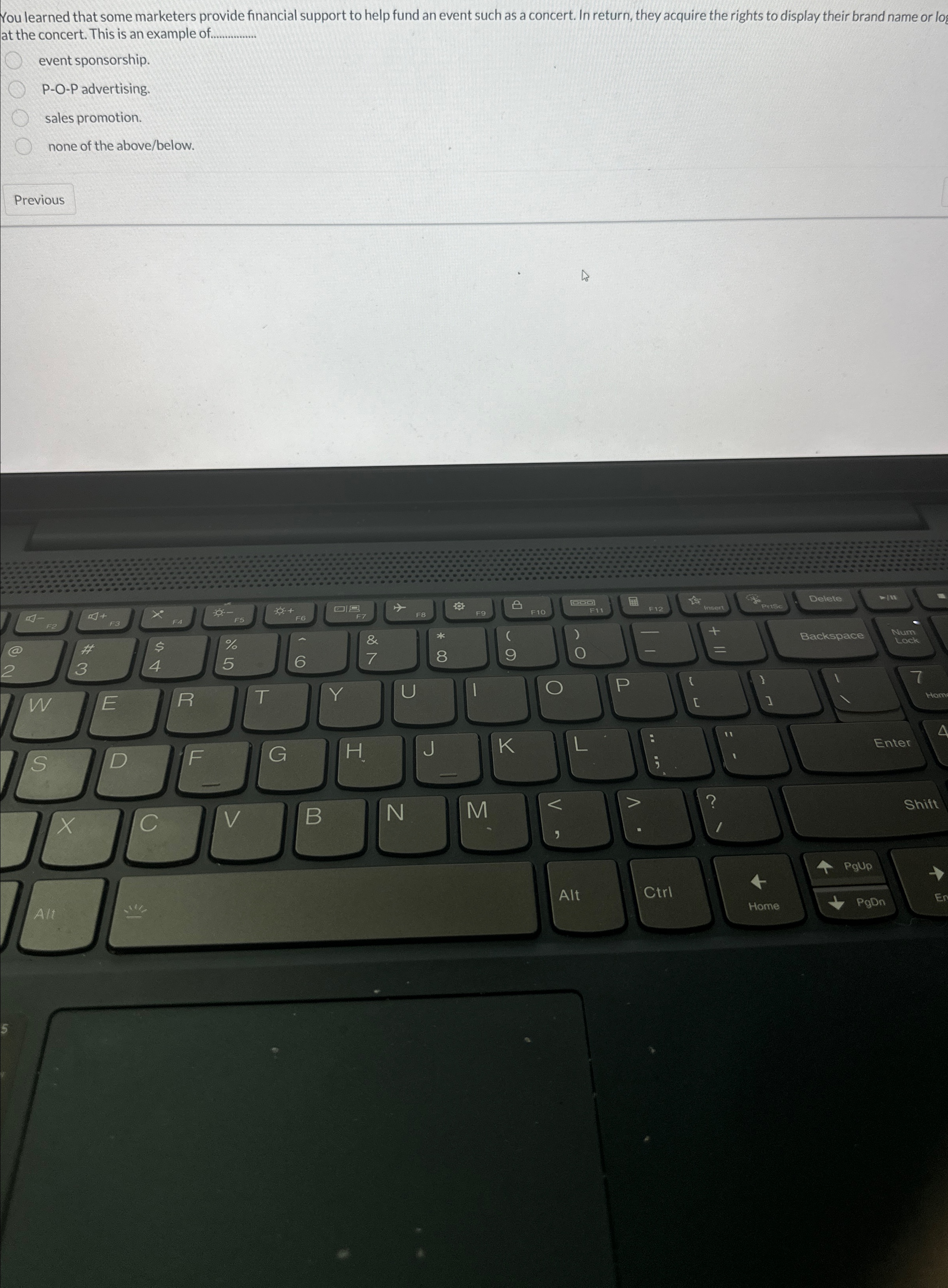  You learned that some marketers provide financial support to help fund