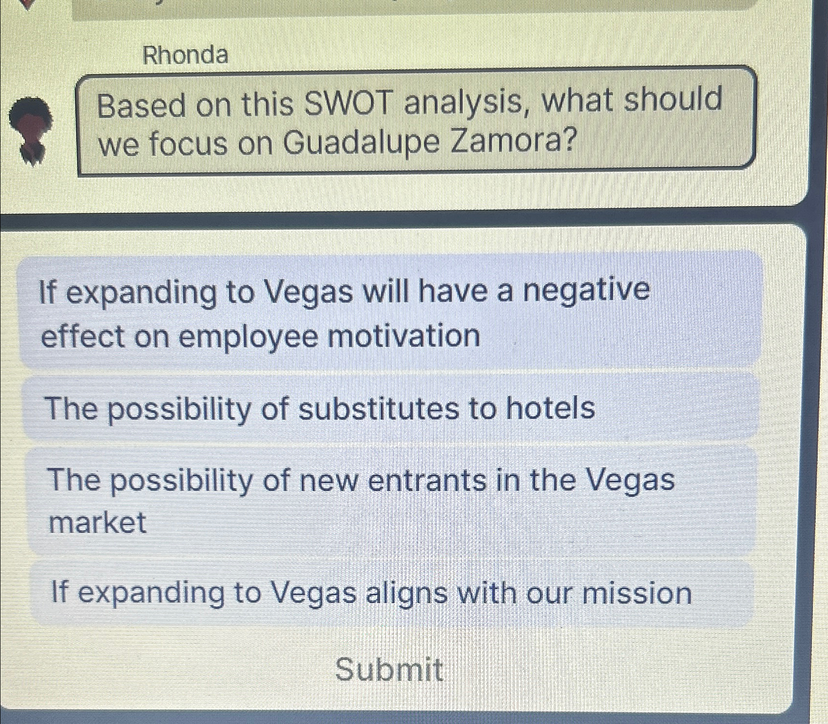  Rhonda Based on this SWOT analysis, what should we focus on