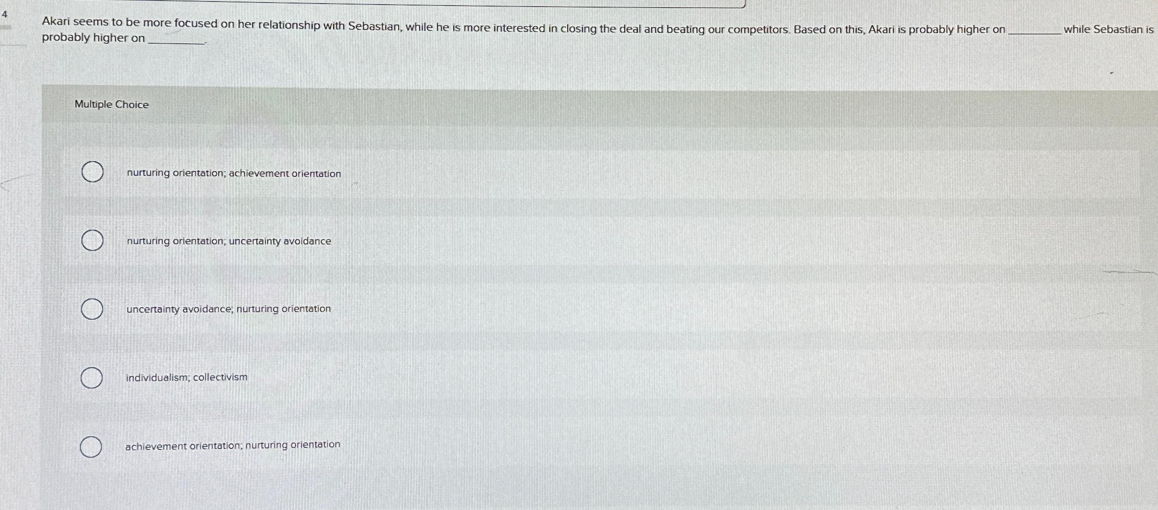  probably higher on while Sebastian is Multiple Choice nurturing orientation; achievement