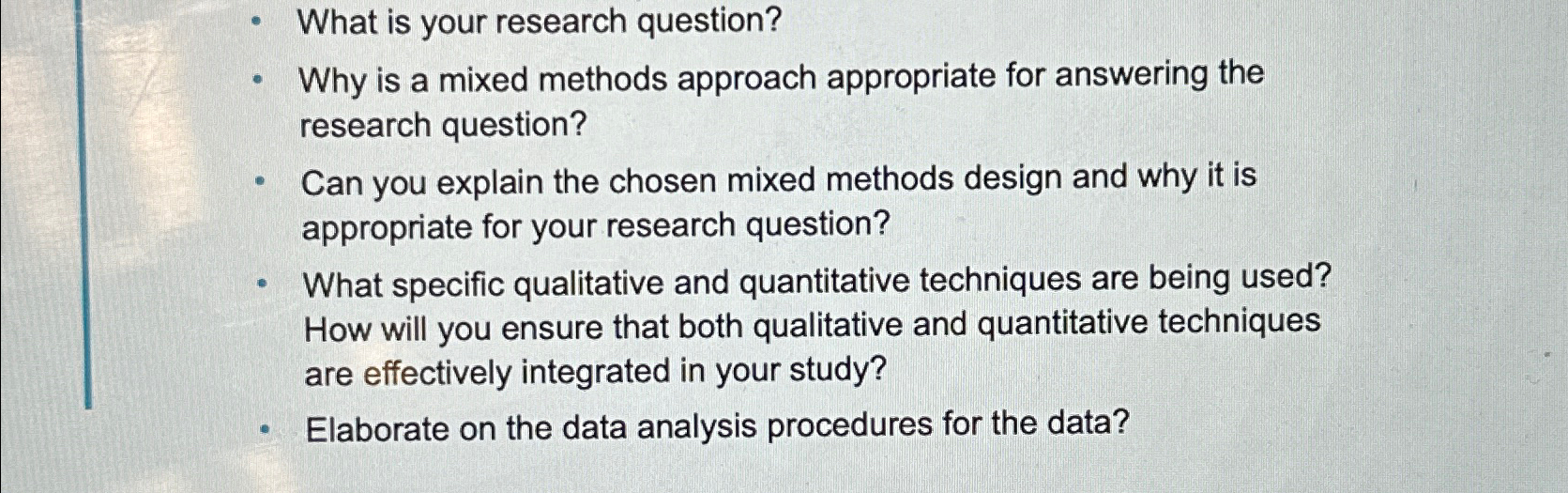  What is your research question? Why is a mixed methods approach