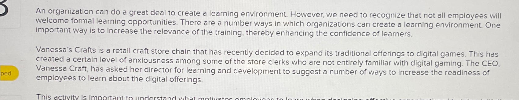  An organization can do a great deal to create a learning