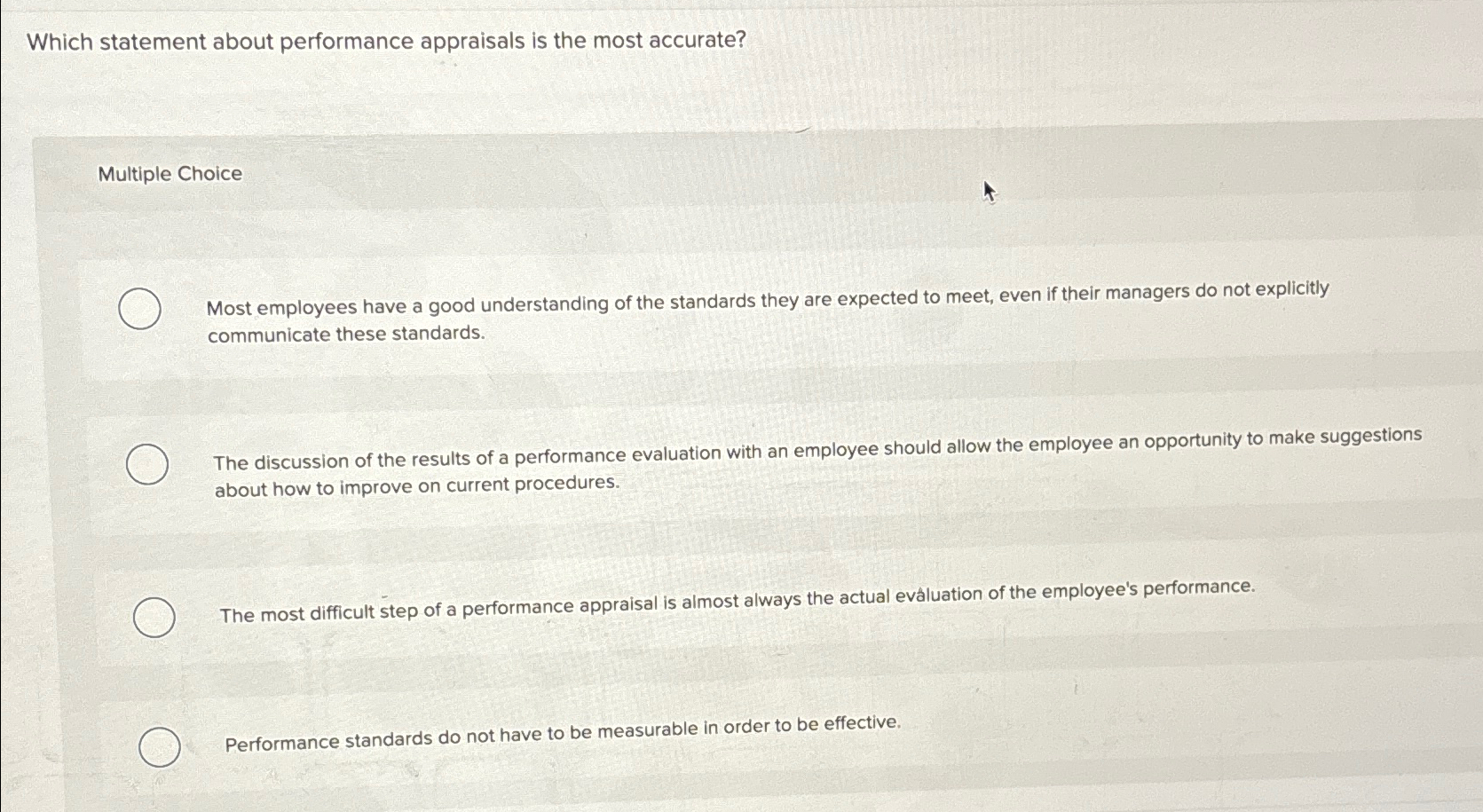  Which statement about performance appraisals is the most accurate? Multiple Choice