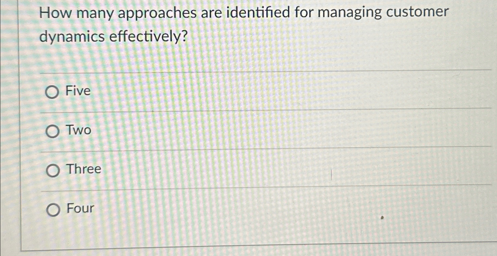  How many approaches are identified for managing customer dynamics effectively? Five