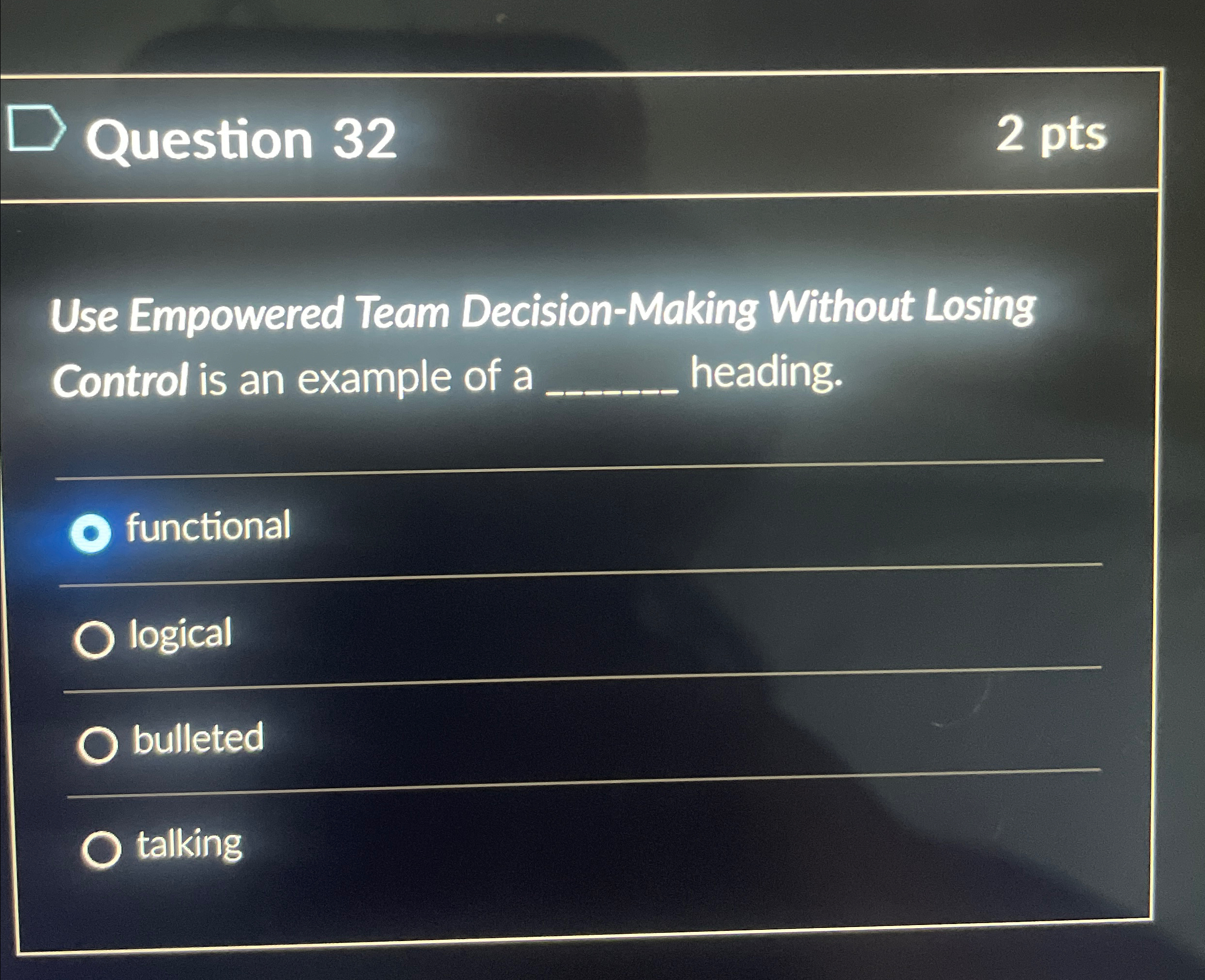  Question 32 2 pts Use Empowered Team Decision-Making Without Losing Control