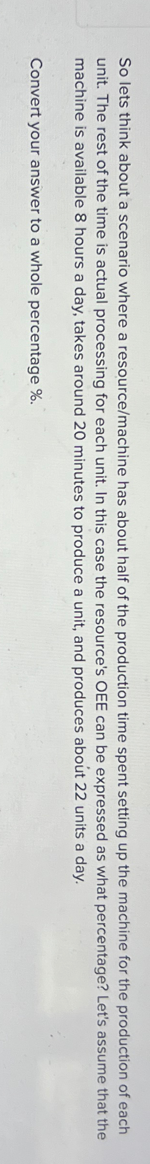  So lets think about a scenario where a resource/machine has about