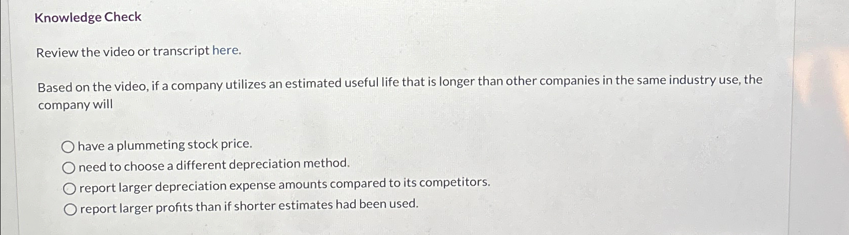  Knowledge Check Review the video or transcript here. Based on the