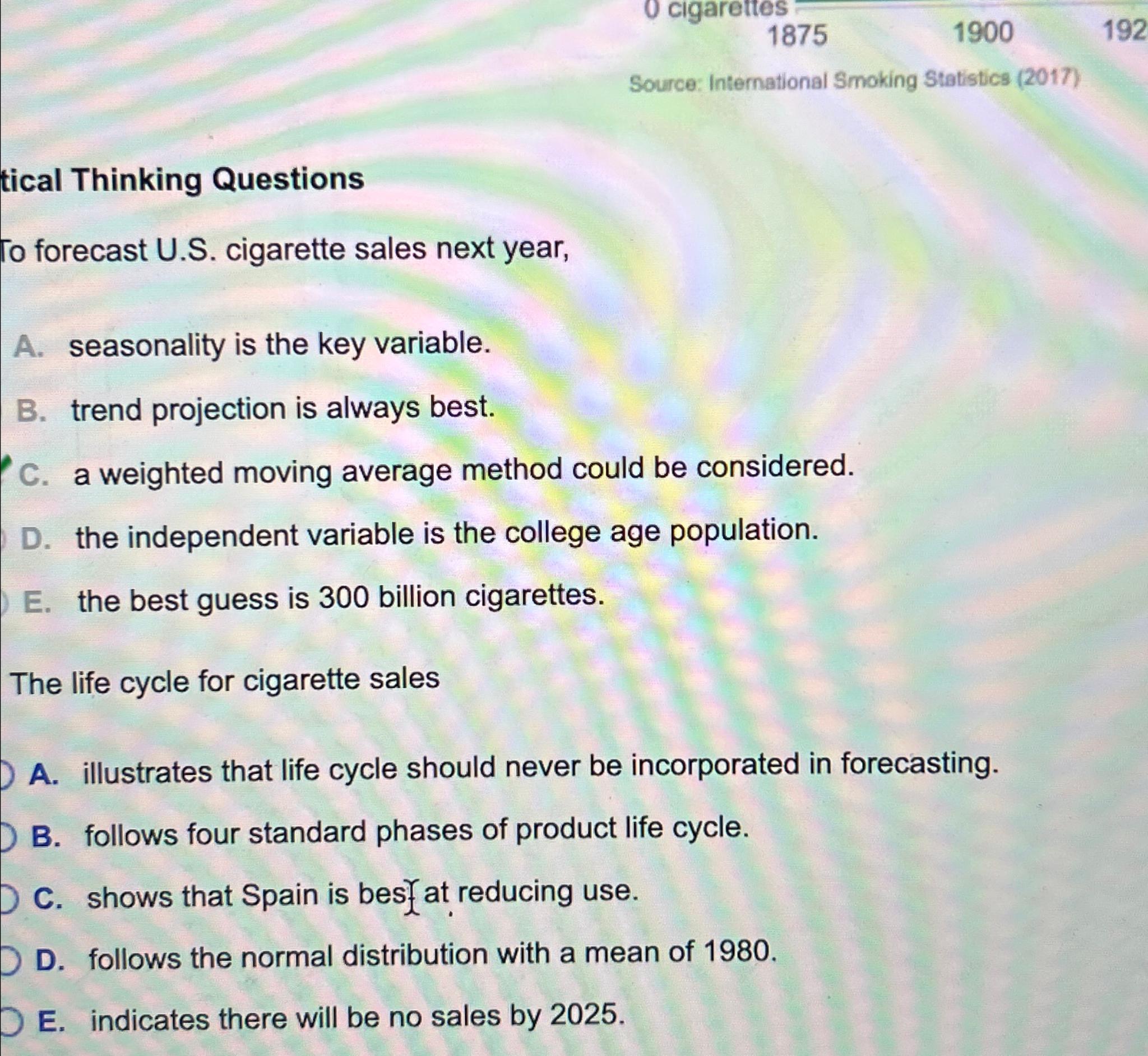  Source: International Smoking Statistics (2017) tical Thinking Questions To forecast U.S.