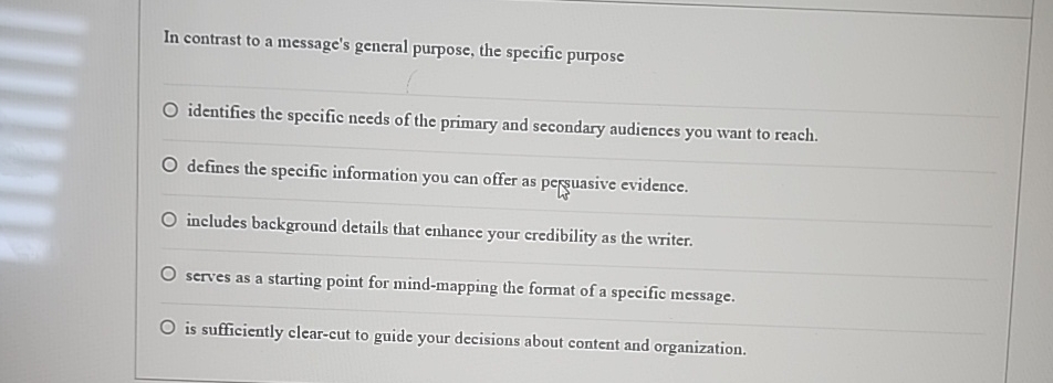  In contrast to a message's general purpose, the specific purpose identifies