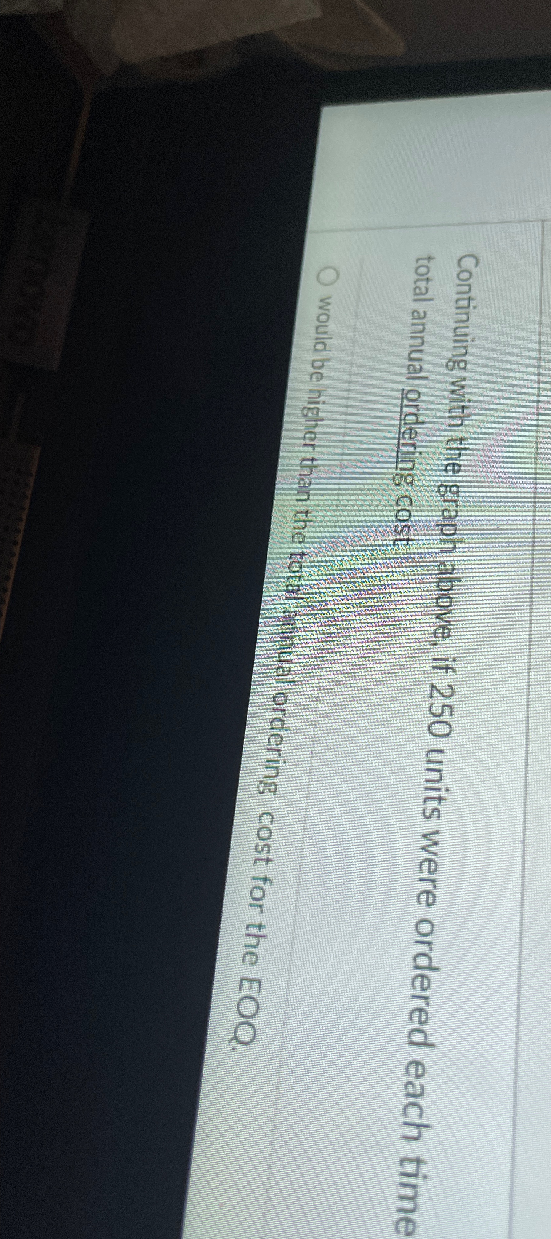  Continuing with the graph above, if 250 units were ordered each