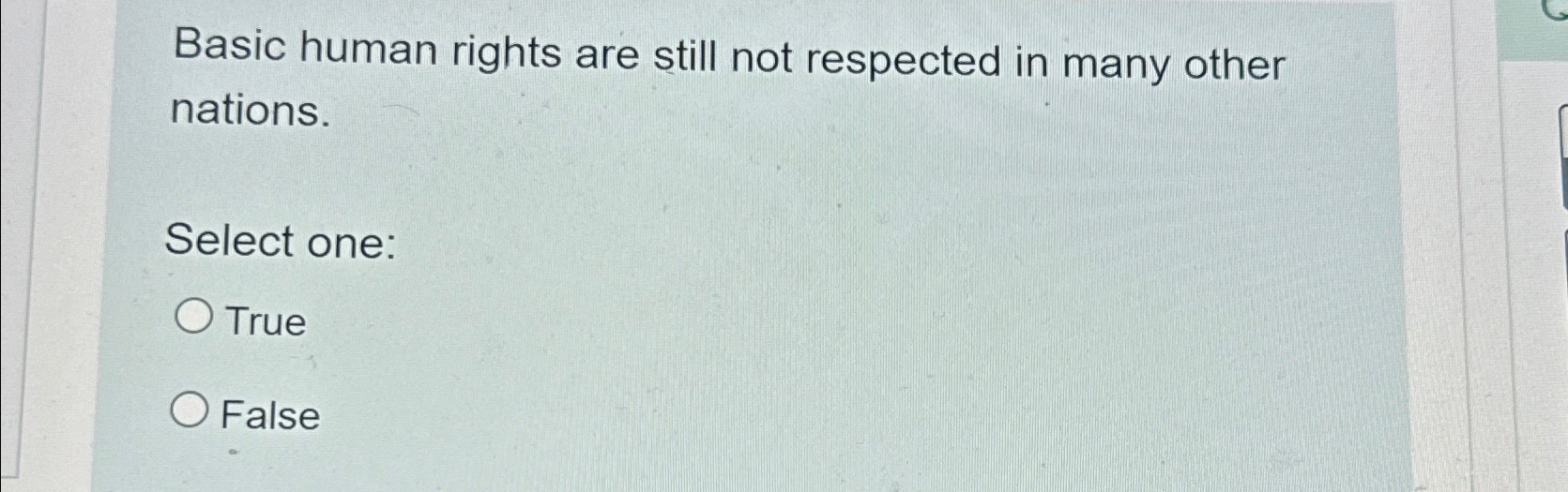  Basic human rights are still not respected in many other nations.