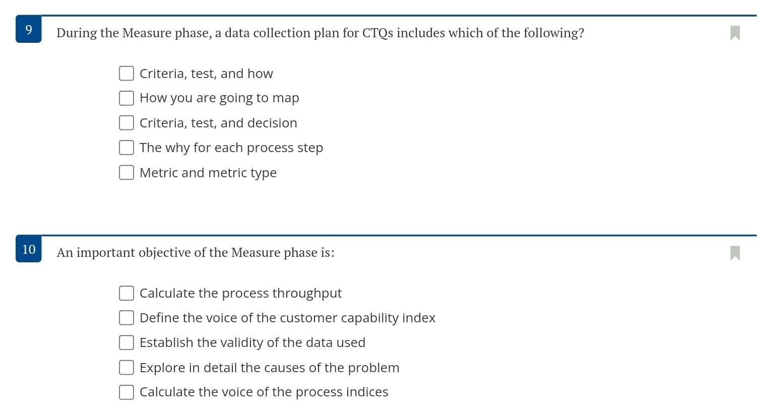  During the Measure phase, a data collection plan for CTQs includes