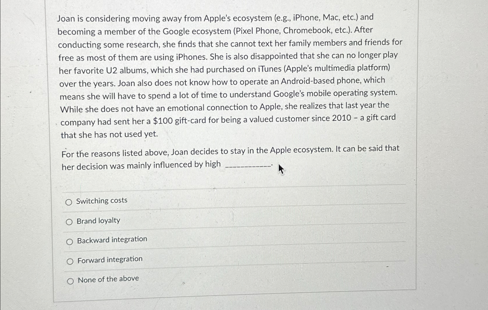  Joan is considering moving away from Apple's ecosystem (e.g., iPhone, Mac,