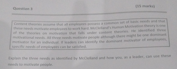  Question 3 (15 marks) Content theories assume that all employees possess