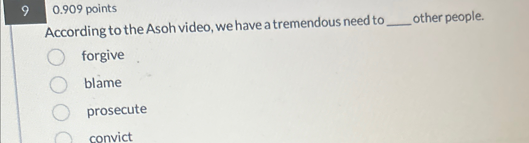  9,0.909 points According to the Asoh video, we have a tremendous