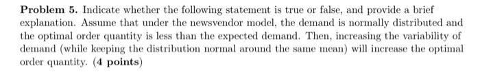  Problem 5. Indicate whether the following statement is true or false,