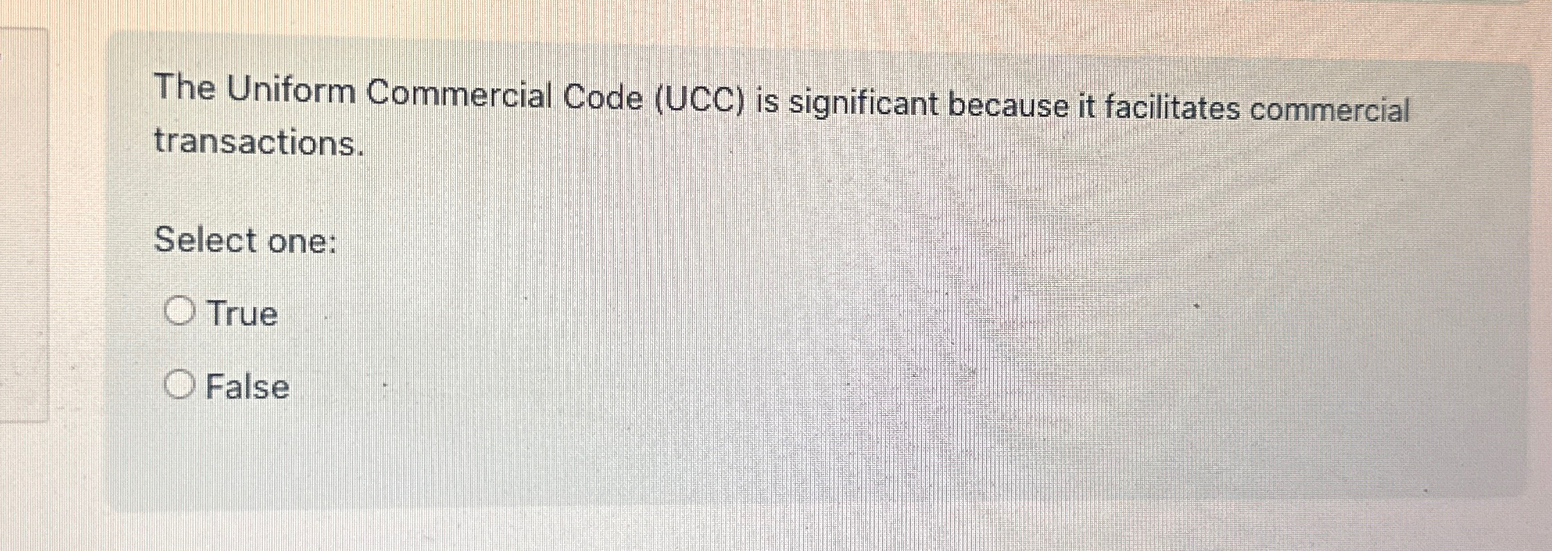  The Uniform Commercial Code (UCC) is significant because it facilitates commercial