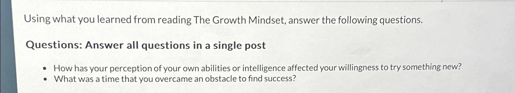  Using what you learned from reading The Growth Mindset, answer the
