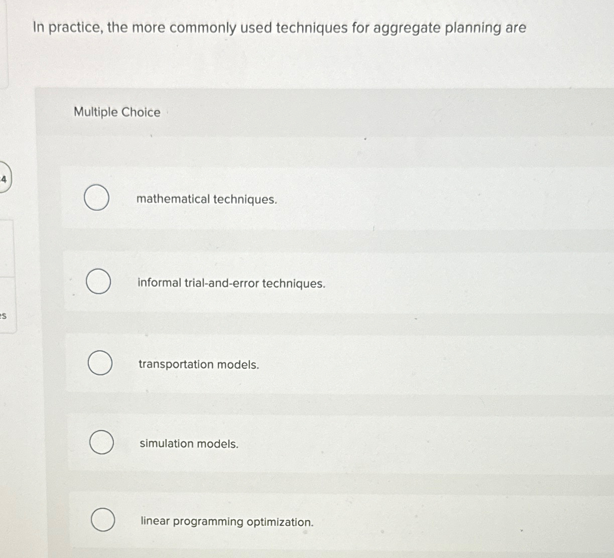  In practice, the more commonly used techniques for aggregate planning are