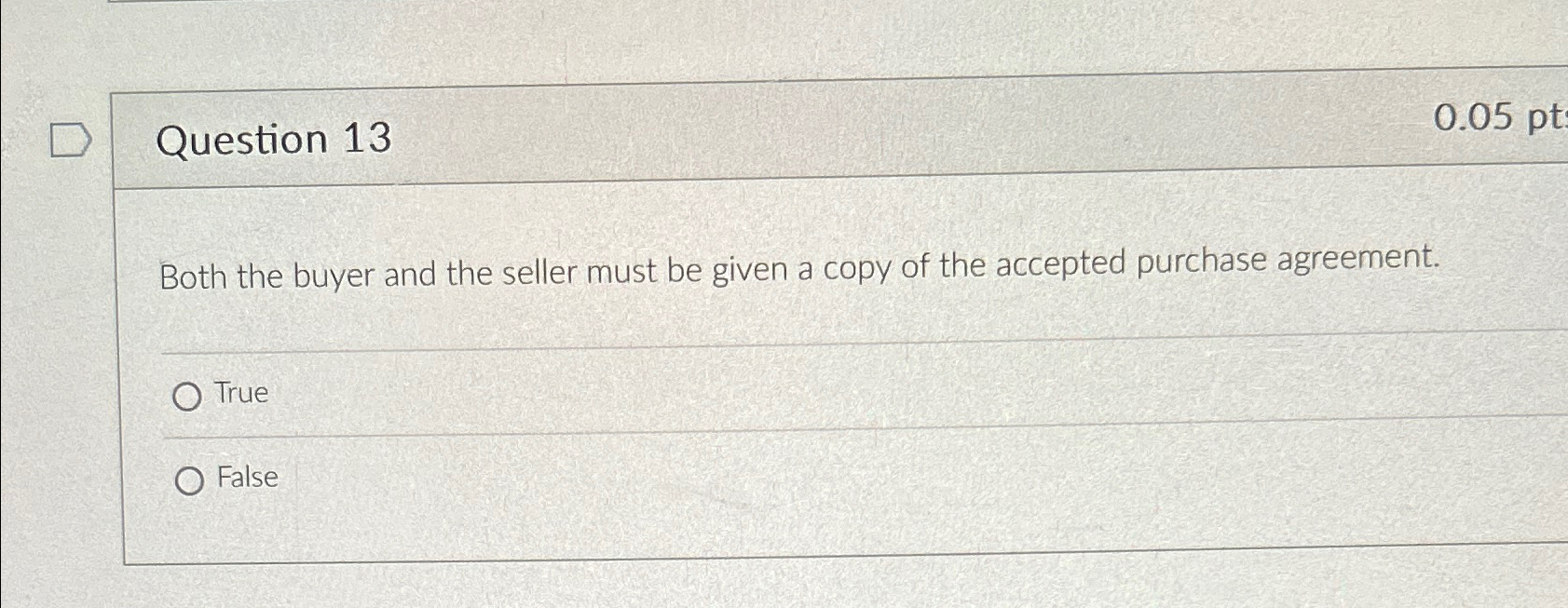  Question 13 0.05pt Both the buyer and the seller must be