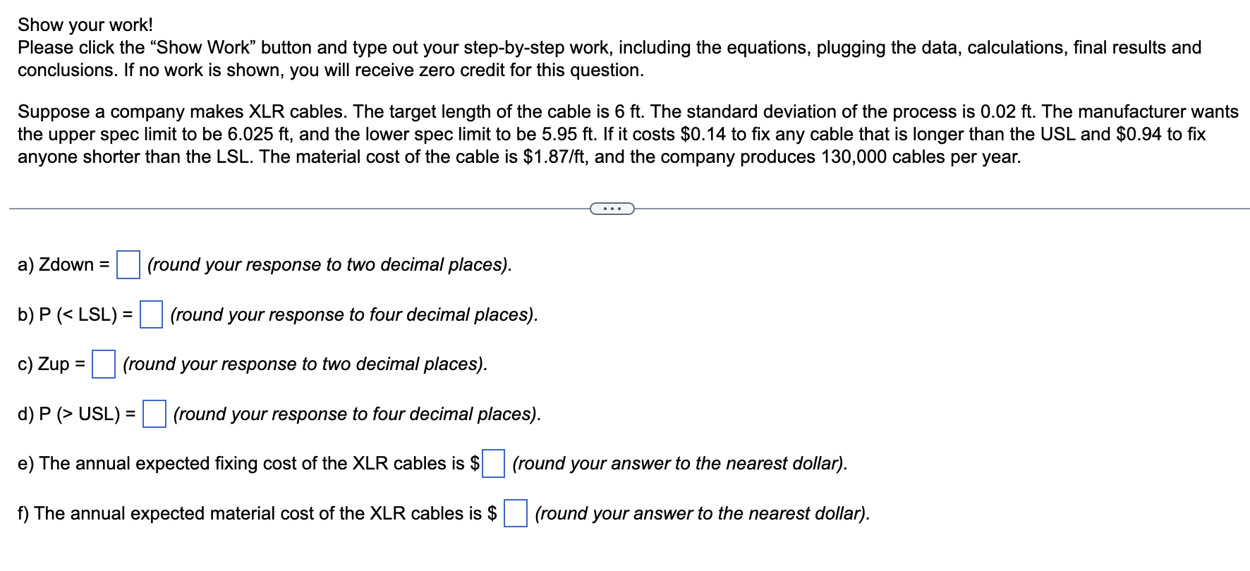  Please click the "Show Work" button and type out your step-by-step