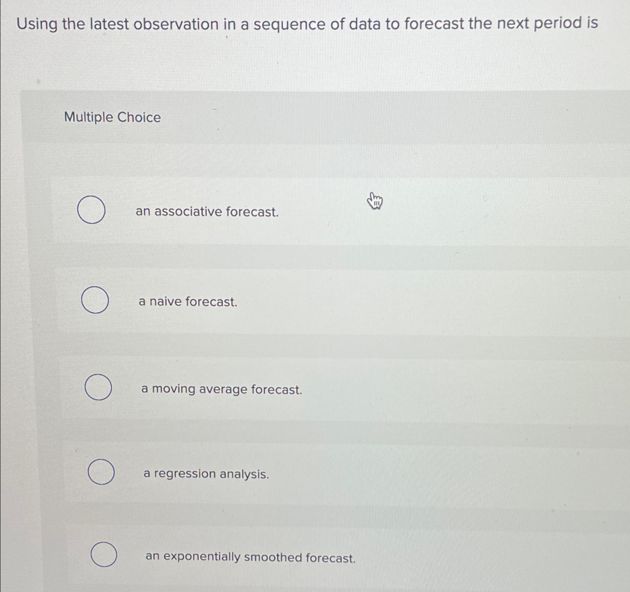  Using the latest observation in a sequence of data to forecast
