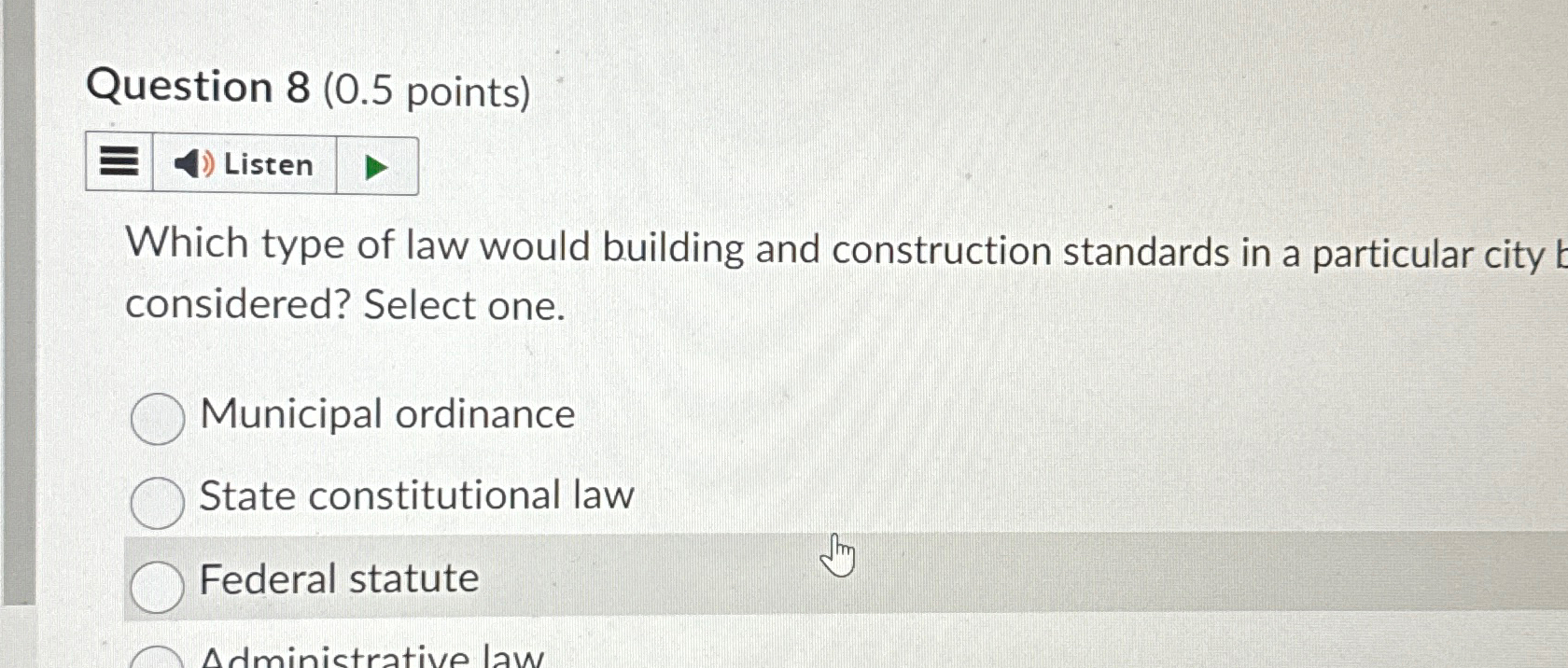  Question 8(0.5 points) Which type of law would building and construction