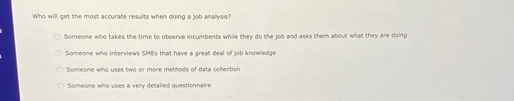  Who will get the most accurate results when doing a job