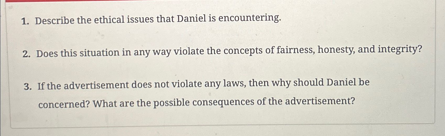  Describe the ethical issues that Daniel is encountering. Does this situation