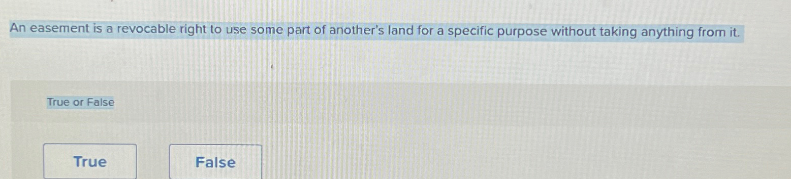  An easement is a revocable right to use some part of