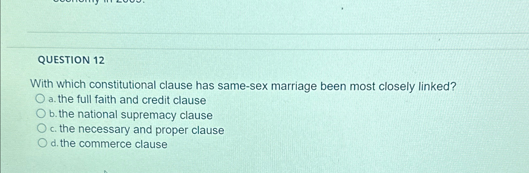  QUESTION 12 With which constitutional clause has same-sex marriage been most