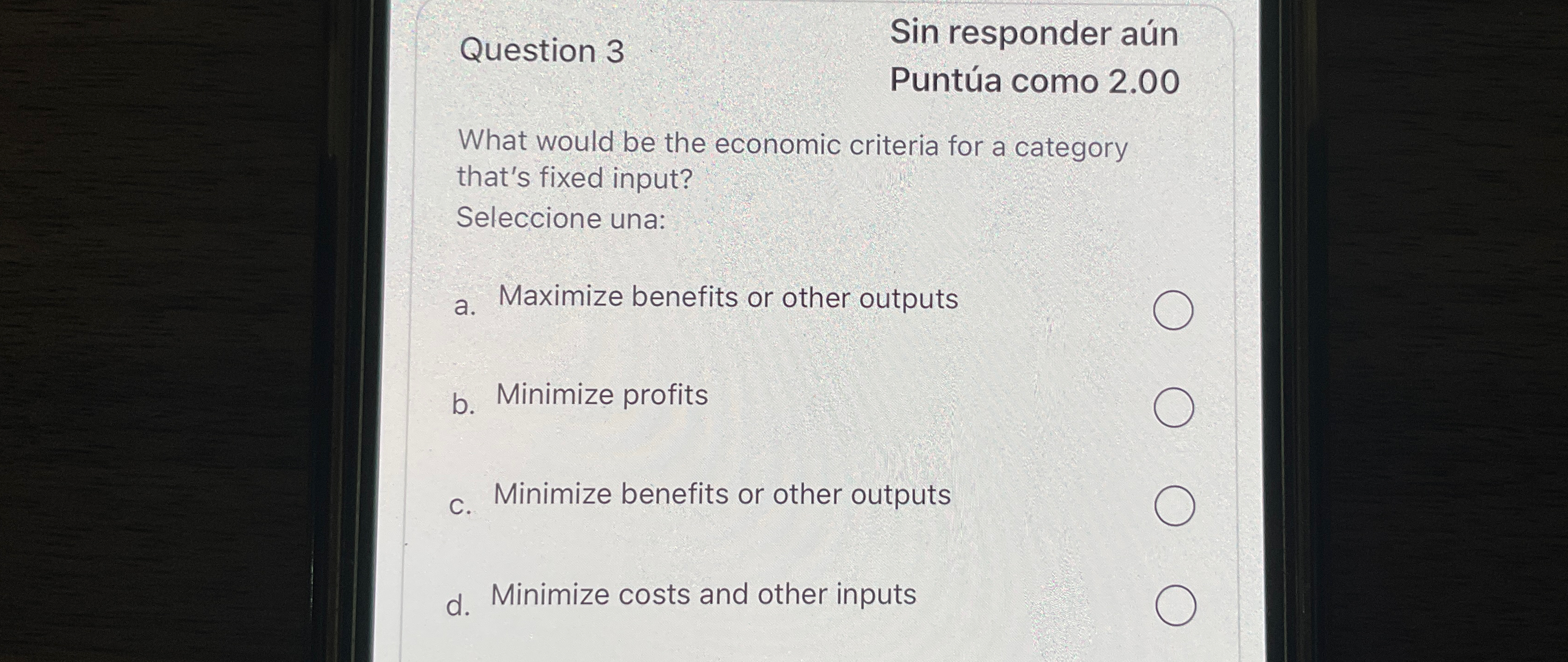  Question 3 Sin responder an Punta como 2.00 What would be