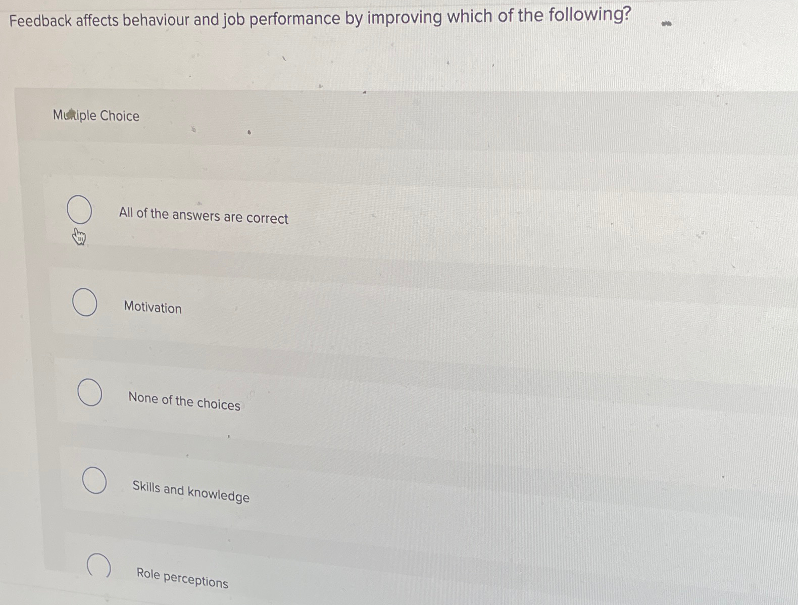  Feedback affects behaviour and job performance by improving which of the