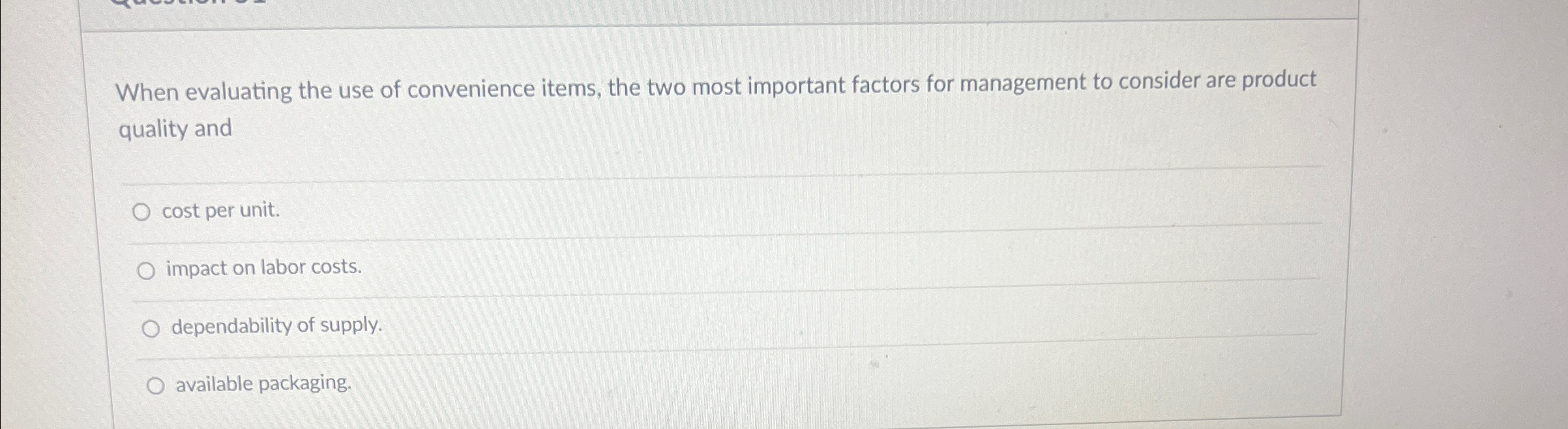  When evaluating the use of convenience items, the two most important