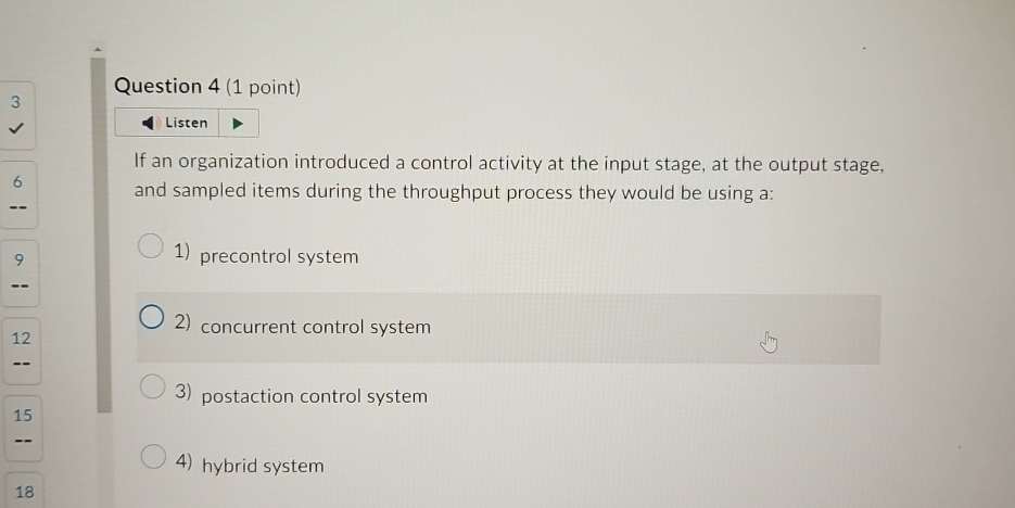  Question 4(1 point) Listen If an organization introduced a control activity