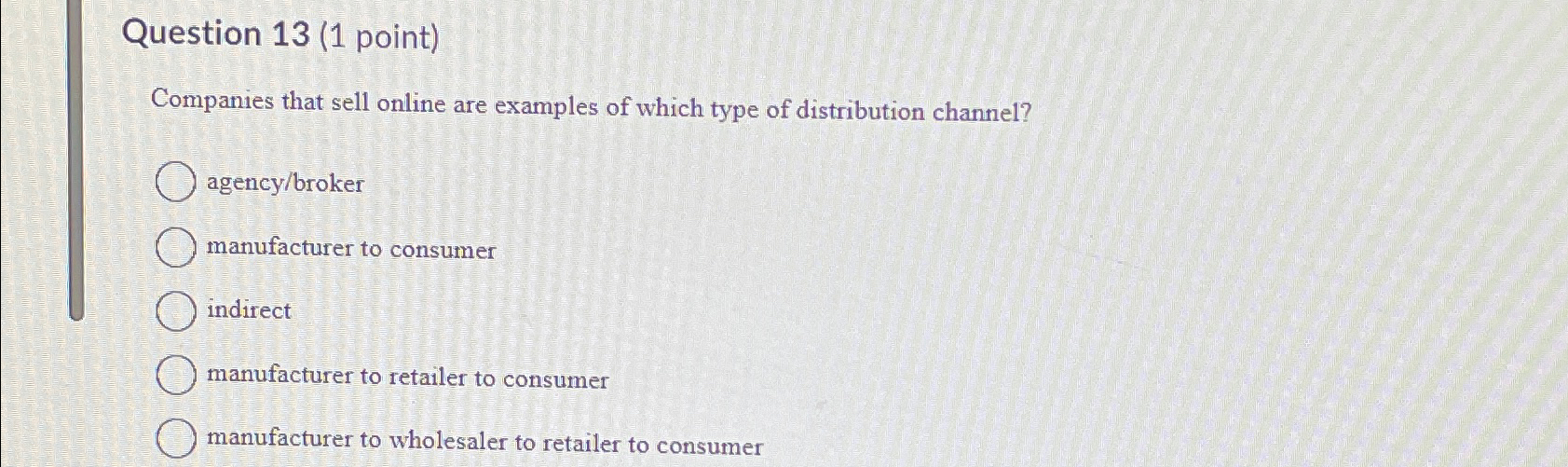  Question 13(1 point) Companies that sell online are examples of which